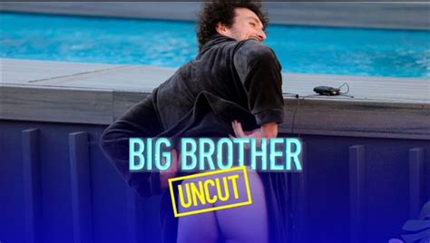 big brother uncut 2023